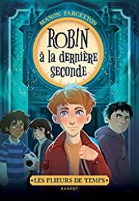 Couverture du livre Robin à la dernière seconde - Manon Fargetton