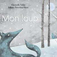 Couverture du livre Mon loup - Christelle Vallat