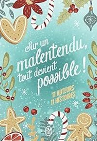 Couverture du livre Sur un malentendu, tout devient possible ! - Sandra Meziere - Carole Cerruti - Fanny Gayral - Alex D Aboise - Laura Bennevault - Caro Manal