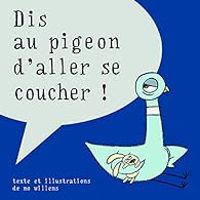 Mo Willems - Dis au pigeon d'aller se coucher !