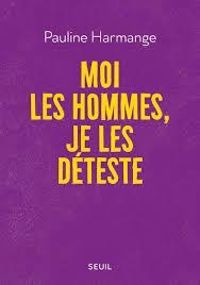 Couverture du livre Moi les hommes, je les déteste - Pauline Harmange