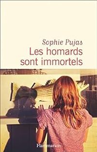 Sophie Pujas - Les homards sont immortels