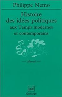 Couverture du livre Histoire des idées politiques aux temps modernes et contemporains - Philippe Nemo