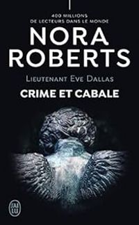 Nora Roberts - Crime et cabale