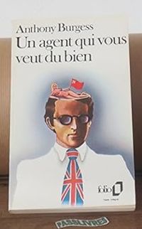 Anthony Burgess - Un agent qui vous veut du bien