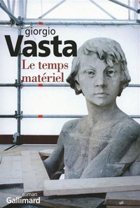 Giorgio Vasta - Le temps matériel