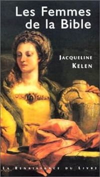 Jacqueline Kelen - Les Femmes de la Bible