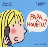 Couverture du livre Papa, houêtu ? - Soledad Bravi - Vincent Malone