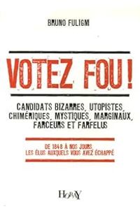 Couverture du livre Votez fou !  - Bruno Fuligni