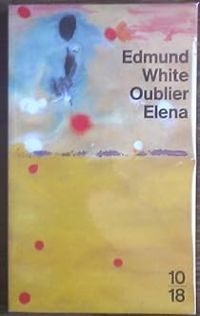 Couverture du livre Oublier Elena - Edmund White