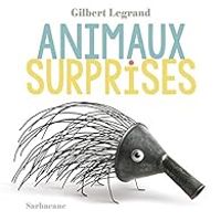 Gilbert Legrand - Animaux surprises