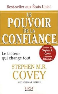 Stephen R Covey - Le pouvoir de la confiance