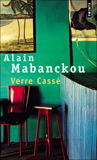 Alain Mabanckou - Verre Cassé