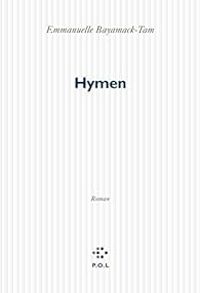 Couverture du livre Hymen - Emmanuelle Bayamack Tam