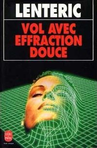 Bernard Lenteric - Vol avec effraction douce