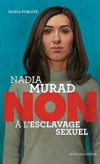 Maria Poblete - Nadia Murad : Non à l'esclavage sexuel