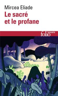 Couverture du livre Le Sacré et le Profane - Mircea Eliade