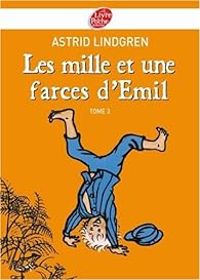 Astrid Lindgren - Les mille et une farces d'Emil