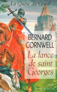 Bernard Cornwell - La Lance de Saint-Georges