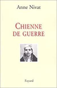 Anne Nivat - Chienne de guerre