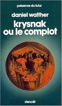 Daniel Walther - Krysnak ou le complot