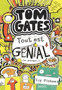 Liz Pichon - Tom Gates - tome 3 Tout est génial (ou presque) 