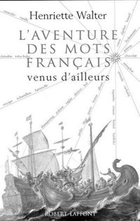 Couverture du livre L'aventure des mots français venus d'ailleurs - Henriette Walter