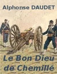 Couverture du livre Le bon dieu de Chemillé qui n'est ni pour ni contre - Alphonse Daudet