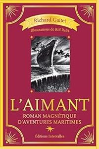 Couverture du livre L'aimant - Richard Gaitet