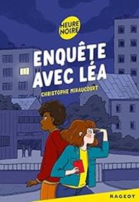 Christophe Miraucourt - Enquête avec Léa