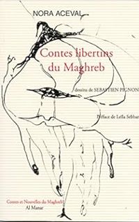 Nora Aceval - Contes libertins du Maghreb