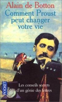 Couverture du livre Comment Proust peut changer votre vie - Alain De Botton