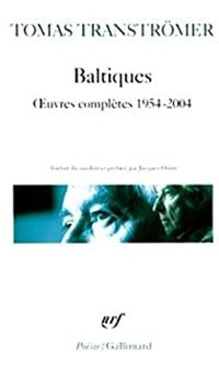 Couverture du livre Baltiques: Œuvres complètes 1954-2004 - Tomas Transtrmer