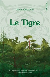 Couverture du livre Le tigre - Ed. limitée - John Vaillant