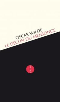 Oscar Wilde - Déclin du mensonge (le)