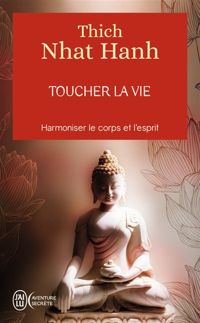 Couverture du livre Toucher la vie - Thich Nhat Hanh