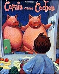 Couverture du livre Copain comme cochon - Mark Teague