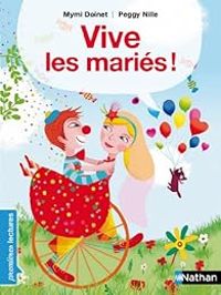 Couverture du livre Vive les mariés ! - Mymi Doinet - Peggy Nille