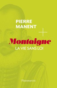 Pierre Manent - Montaigne