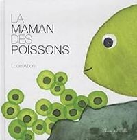 Lucie Albon - La maman des poissons