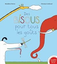 Couverture du livre Des bisous pour tous les goûts - Benedicte Riviere