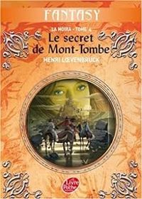 Henri Loevenbruck - Le secret de Mont-Tombe