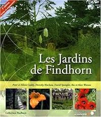 Couverture du livre Les jardins de Findhorn - Eileen Caddy