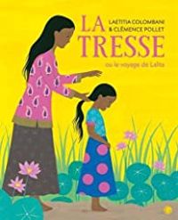 Couverture du livre La tresse ou le voyage de Lalita - Clemence Pollet - Laetitia Colombani