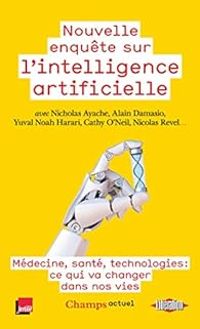 Couverture du livre Nouvelle enquête sur l'intelligence artificielle - Alain Damasio - Yuval Noah Harari - Cathy Oneil - Nicholas Ayache