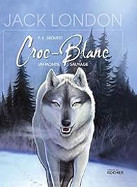 Couverture du livre Croc-Blanc - Pierre Emmanuel Dequest