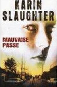 Couverture du livre Mauvaise passe - Karin Slaughter