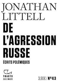 Jonathan Littell - De l'agression russe: Écrits polémiques