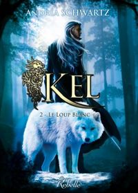 Couverture du livre KEL: 2 - Le loup blanc - Andrea Schwartz