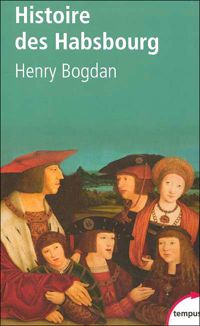 Couverture du livre Histoire des Habsbourg - Henry Bogdan